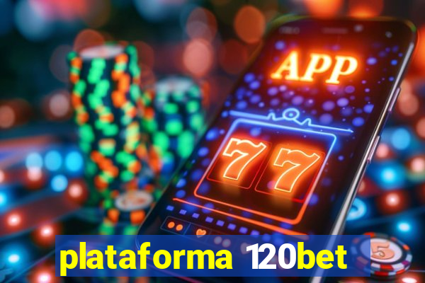 plataforma 120bet